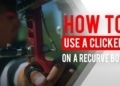 How to use a Clicker on a Recurve Bow for Archery?