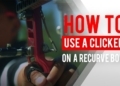 How to use a Clicker on a Recurve Bow for Archery